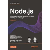 Node.js. Wzorce projektowe i techniki tworzenia aplikacji produkcyjnych