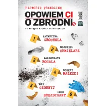 Historie prawdziwe. Opowiem ci o zbrodni. Tom 5