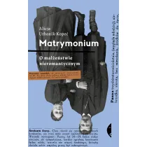 Matrymonium. O ma��e�stwie nieromantycznym