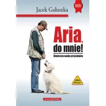 Aria, do mnie! Skuteczna nauka przywoywania