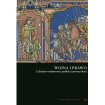 Wojna i prawo. Z dziej�w wojskowo�ci polskiej i powszechnej