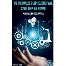 Po pierwsze bezpiecze�stwo, czyli BHP na nowo