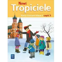 Nowi Tropiciele. Karty wicze. Klasa 3. Cz 3. Edukacja wczesnoszkolna
