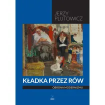 K�adka przez r�w. Obrona modernizmu