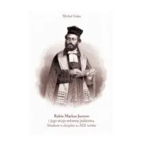 Rabin Markus Jastrow i jego wizja reformy judaizmu