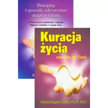 Pakiet: Przepisy i porady zdrowotne doktor Clark, Kuracja �ycia metod� dr Clark