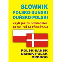 S�ownik polsko-du�ski du�sko-polski czyli jak to powiedzie� po du�sku