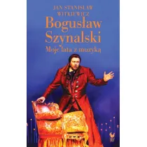 Bogus�aw Szynalski. Moje lata z muzyk�