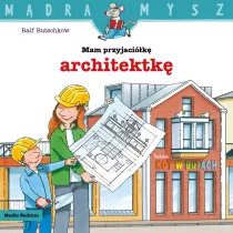 Mdra Mysz. Mam przyjacik architektk