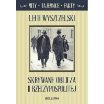 Skrywane oblicza II Rzeczypospolitej. Mity, tajemnice, fakty