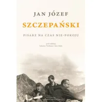 Jan J�zef Szczepa�ski. Pisarz na czas nie-pokoju