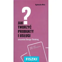 Fiszki. Jak tworzy� produkty i us�ugi?