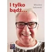 I tylko b�d�...