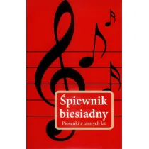 �piewnik biesiadny. Piosenki z tamtych lat