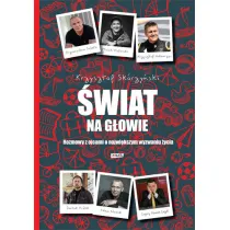 �wiat na g�owie. Rozmowy z ojcami o najwi�kszym wyzwaniu �ycia