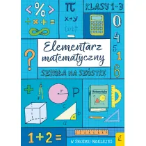 Szkoa na szstk. Elementarz matematyczny