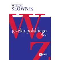 Wielki s�ownik j�zyka polskiego. Tom 5. W-�