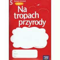 Na tropach przyrody 5. Zeszyt wicze. Cz 2