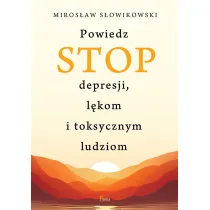 Powiedz STOP depresji l�kom i toksycznym ludziom