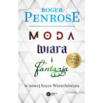 Moda, wiara i fantazja w nowej fizyce Wszech�wiata