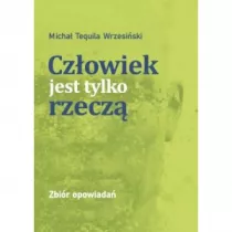 Czowiek jest tylko rzecz