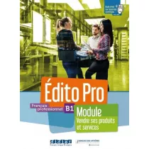 Edito Pro. Modu� Vendre ses produits et services. Poziom B1. Podr�cznik + �wiczenia