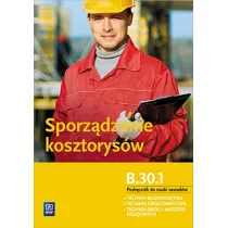 Sporzdzanie kosztorysw. Kwalifikacja B.30.1
