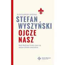 Ojcze nasz. Niech Modlitwa Pa�ska stanie si�..