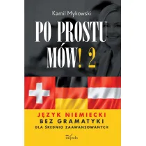 Po prostu m�w! J�zyk niemiecki bez gramatyki dla �rednio zaawansowanych cze�� 2
