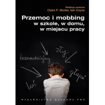 Przemoc i mobbing w szkole, w domu, w miejscu pracy