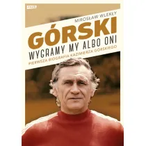 G�rski. Wygramy my albo oni