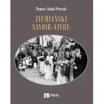 Ziemia�ski savoir-vivre. Styl �ycia i etykieta