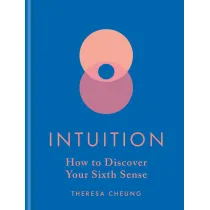 Intuition. How to Discover Your Sixth Sense.  wer. angielska