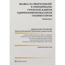 Skarga na przewlek�o�� w post�powaniu cywilnym, karnym, s�dowo-administracyjnym i egzekucyjnym. Komentarz