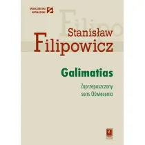 Galimatias. Zaprzepaszczony sens O�wiecenia