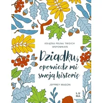 Dziadku, opowiedz mi swoj� histori�