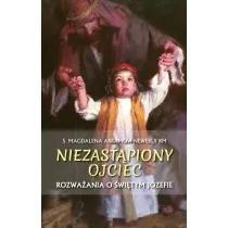 Niezast�piony ojciec. Rozwa�ania o �w. J�zefie