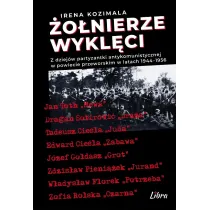 �o�nierze Wykl�ci. Z dziej�w partyzantki antykomunistycznej w powiecie przeworskim 1944&ndash;1956
