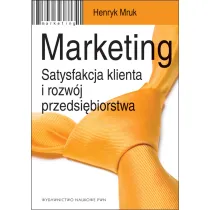 Marketing. Satysfakcja klienta i rozw�j przedsi�biorstwa