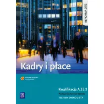 Kadry i pace. Kwalifikacja A.35.2. Podrcznik do nauki zawodu. Technik ekonomista
