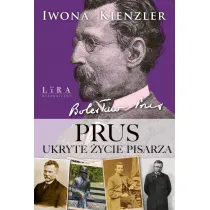 Prus. Ukryte �ycie pisarza