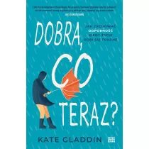 Dobra, co teraz? Jak zachowa odporno...