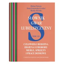 S�ownik gwar Lubelszczyzny Tom 8. Cz�owiek i rodzina