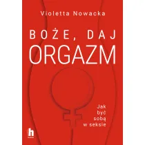 Bo�e, daj orgazm. Jak by� sob� w seksie