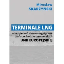 Terminale LNG a bezpiecze�stwo energetyczne pa�stw �rodziemnomorskich Unii Europejskiej