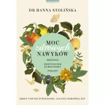 Moc zdrowych nawykw. Zmie nawyki ywieniowe, zacznij zdrowiej y
