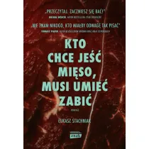 Kto chce je�� mi�so, musi umie� zabi�