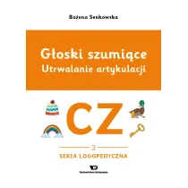 G�oski szumi�ce Utrwalanie artykulacji g�oska CZ zeszyt 3