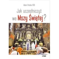 Jak uczestniczy� we Mszy �wi�tej