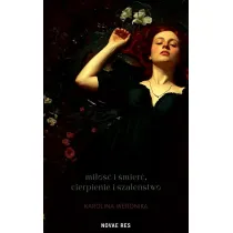 Mi�o�� i �mier�, cierpienie i szale�stwo